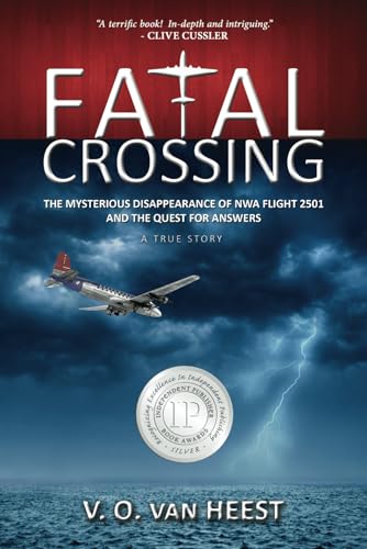 Read Fatal Crossing: The Mysterious Disappearance of NWA Flight 2501 and the Quest for Answers, written by V. O. VAN HEEST Read Fatal Crossing: The Mysterious Disappearance of NWA Flight 2501 and the Quest for Answers, written by V. O. VAN HEEST