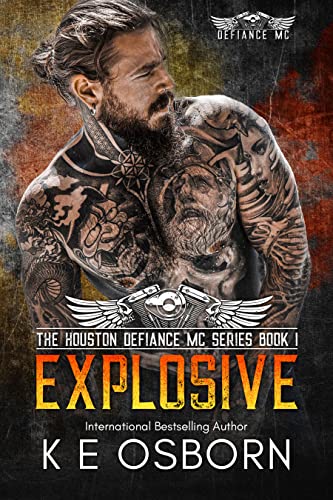Read Explosive (The Houston Defiance MC Series Book 1), written by K E Osborn Read Explosive (The Houston Defiance MC Series Book 1), written by K E Osborn