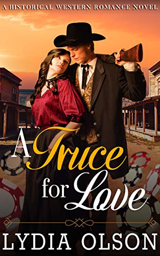 Read A Truce for Love: A Western Historical Romance Novel, written by Lydia Olson