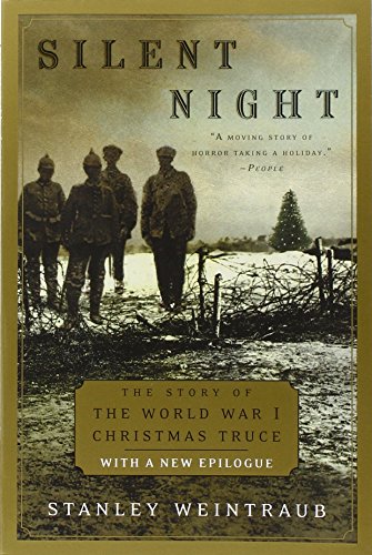 Read Silent Night: The Story of the World War I Christmas Truce, written by Stanley Weintraub