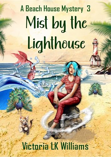 Read Mist By The Lighthouse: An Unlikely Truce, A Curious Child & Dangerous Threats; A Paranormal Cozy Mystery (Beach House Mysteries Book 3), written by Victoria LK Williams