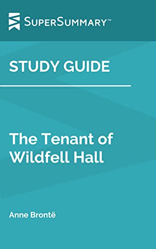 Read Study Guide: The Tenant of Wildfell Hall by Anne Brontë (SuperSummary), written by SuperSummary