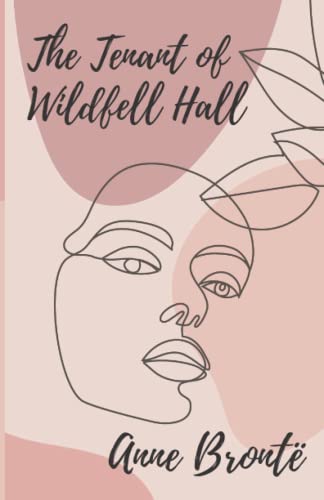 Read The Tenant of Wildfell Hall: An Anne Brontë's Classic Novel - Annotated, written by Anne Brontë