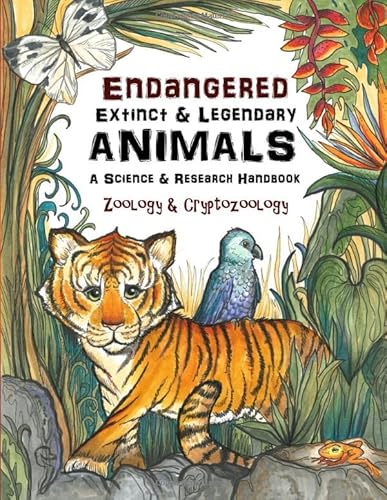 Read Endangered, Extinct & Legendary Animals | A Science & Research Handbook: Zoology & Cryptozoology, written by Sarah Janisse Brown; Lauren Giordano; Laura Brown