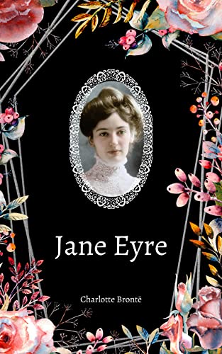 Read Jane Eyre: The 1847 Original Edition (Illustrated and Annotated), written by Charlotte Bronte