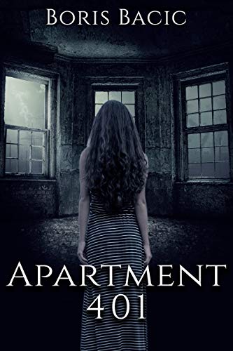 Read Apartment 401 (Haunted Places), written by Boris Bacic Read Apartment 401 (Haunted Places), written by Boris Bacic
