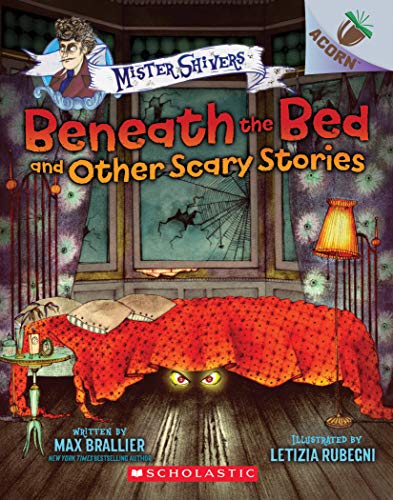 Read Beneath the Bed and Other Scary Stories: An Acorn Book (Mister Shivers #1) (1), written by Max Brallier Read Beneath the Bed and Other Scary Stories: An Acorn Book (Mister Shivers #1) (1), written by Max Brallier