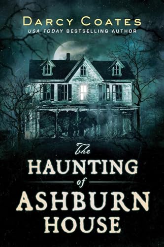 Read The Haunting of Ashburn House, written by Darcy Coates Read The Haunting of Ashburn House, written by Darcy Coates