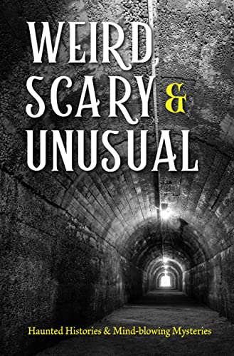 Read Weird, Scary and Unusual: Haunted Histories and Mind-blowing Mysteries, written by Publications International Ltd. Read Weird, Scary and Unusual: Haunted Histories and Mind-blowing Mysteries, written by Publications International Ltd.