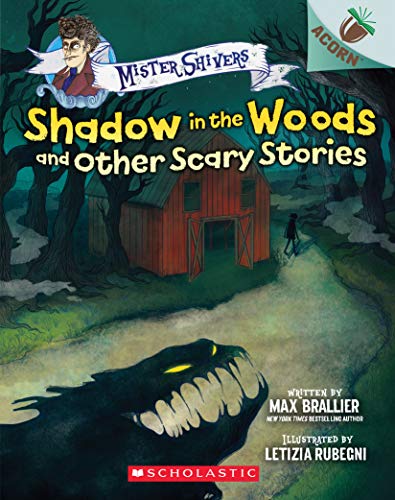 Read Shadow in the Woods and Other Scary Stories: An Acorn Book (Mister Shivers), written by Max Brallier Read Shadow in the Woods and Other Scary Stories: An Acorn Book (Mister Shivers), written by Max Brallier