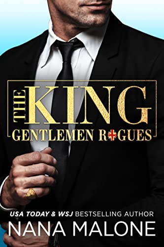Read The King (Gentlemen Rogues Book 1), written by Nana Malone Read The King (Gentlemen Rogues Book 1), written by Nana Malone
