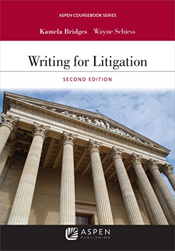 Read Writing for Litigation (Aspen Casebook Series), written by Kamela Bridges; Wayne Schiess