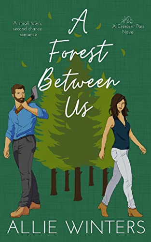 Read A Forest Between Us: A Small Town, Second Chance Romance (Crescent Pass Book 1), written by Allie Winters Read A Forest Between Us: A Small Town, Second Chance Romance (Crescent Pass Book 1), written by Allie Winters