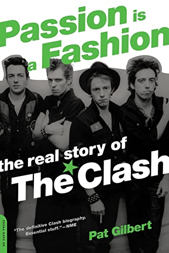 Read Passion Is a Fashion: The Real Story of the Clash, written by Pat Gilbert