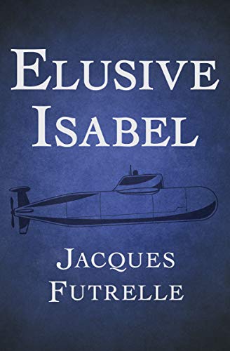 Read Elusive Isabel, written by Jacques Futrelle