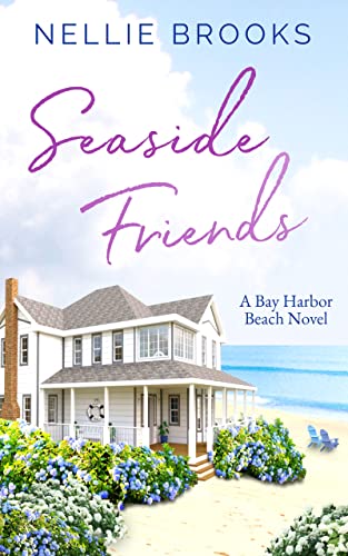 Read Seaside Friends (Bay Harbor Beach Book 1), written by Nellie Brooks Read Seaside Friends (Bay Harbor Beach Book 1), written by Nellie Brooks