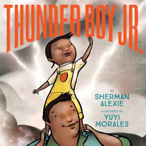 Read Thunder Boy Jr., written by Sherman Alexie