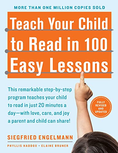Read Teach Your Child to Read in 100 Easy Lessons: Revised and Updated Second Edition, written by Siegfried Engelmann; Phyllis Haddox; Elaine Bruner