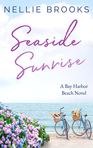 Read Seaside Sunrise (Bay Harbor Beach Book 2), written by Nellie Brooks Read Seaside Sunrise (Bay Harbor Beach Book 2), written by Nellie Brooks