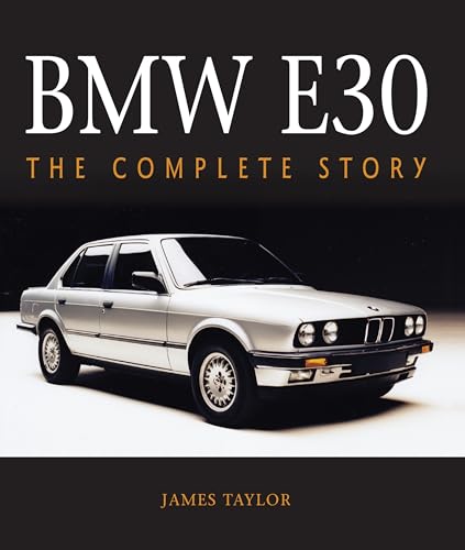 Read BMW E30: The Complete Story (Crowood Autoclassics), written by James Taylor