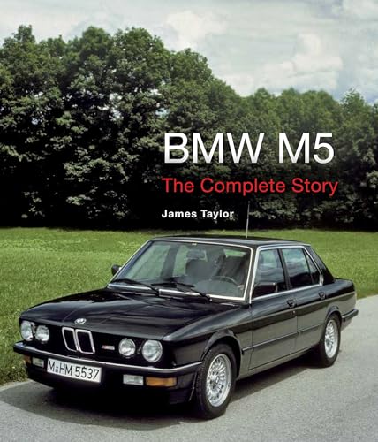 Read BMW M5: The Complete Story (Crowood Autoclassics), written by James Taylor