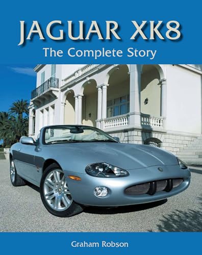 Read Jaguar XK8: The Complete Story (Crowood Autoclassics), written by Graham Robson