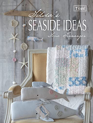 Read Tilda's Seaside Ideas, written by Tone Finnanger Read Tilda's Seaside Ideas, written by Tone Finnanger