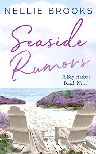 Read Seaside Rumors (Bay Harbor Beach Book 3), written by Nellie Brooks Read Seaside Rumors (Bay Harbor Beach Book 3), written by Nellie Brooks