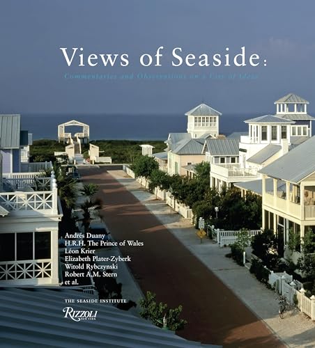 Read Views of Seaside: Commentaries and Observations on a City of Ideas, written by Seaside Institute