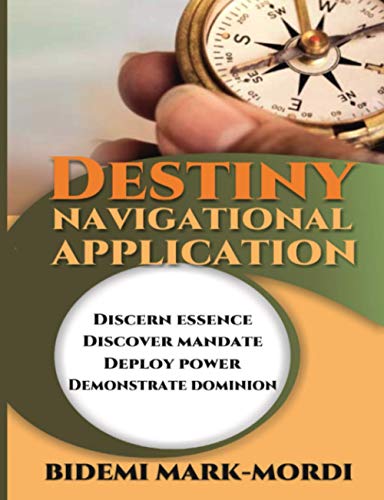 Read Destiny Navigational Application, written by Bidemi Mark-Mordi