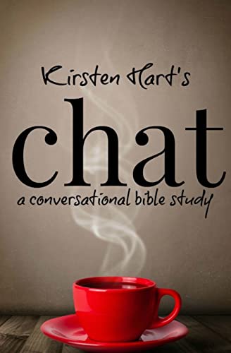 Read Chat: a conversational bible study, written by Kirsten Hart