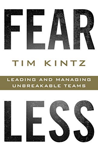 Read Fearless: Leading and Managing Unbreakable Teams, written by Tim Kintz