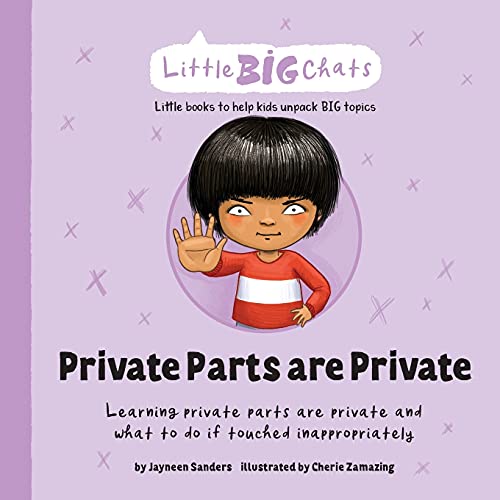 Read Private Parts are Private: Learning private parts are private and what to do if touched inappropriately (Little Big Chats), written by Jayneen Sanders Read Private Parts are Private: Learning private parts are private and what to do if touched inappropriately (Little Big Chats), written by Jayneen Sanders