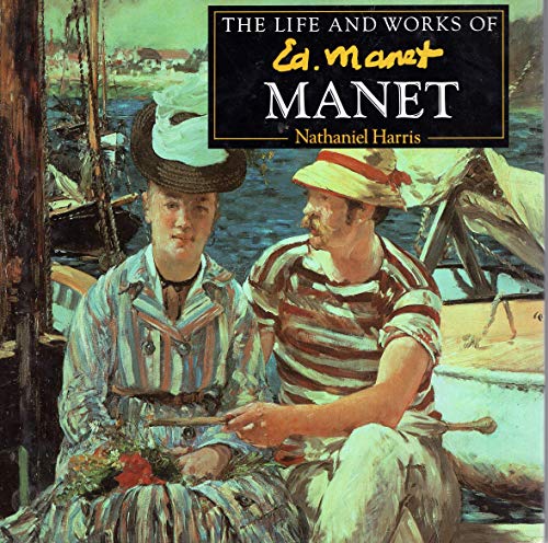 Read Manet (Life and Works Series), written by Nathaniel Harris