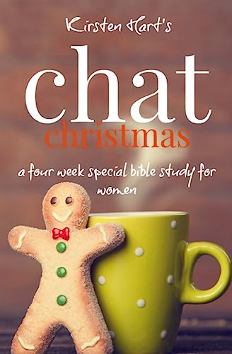 Read CHAT Christmas: A Four Week Special Bible Study For Women, written by Kirsten Hart Read CHAT Christmas: A Four Week Special Bible Study For Women, written by Kirsten Hart
