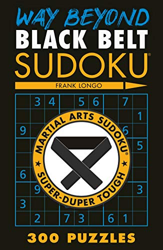 Read Way Beyond Black Belt Sudoku® (Martial Arts Puzzles Series), written by Frank Longo