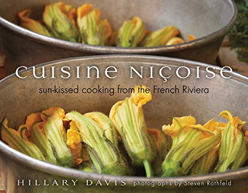 Read Cuisine Niçoise: Sun-Kissed Cooking from the French Riviera, written by Hillary Davis