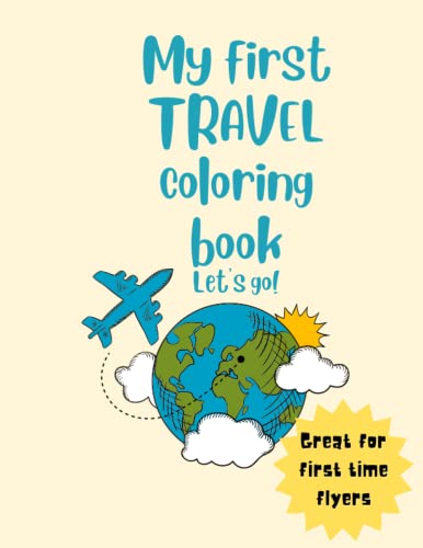Read My first travel coloring book: a great tool for prepping kiddos on traveling on the airplane, written by relax queen