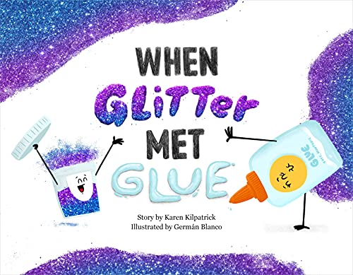 Read When Glitter Met Glue (When Pencil Met Eraser), written by Karen Kilpatrick Read When Glitter Met Glue (When Pencil Met Eraser), written by Karen Kilpatrick