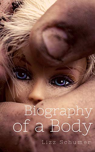 Read Biography of a Body, written by Lizz Schumer