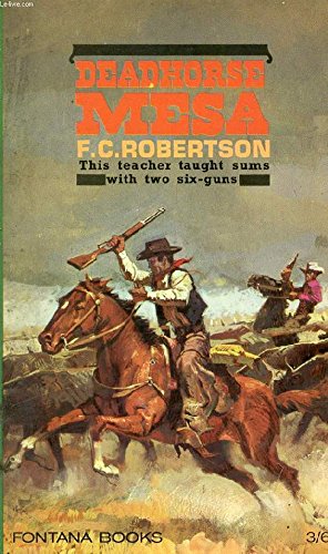 Read Deadhorse Mesa, written by FC Robertson