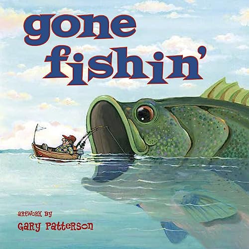 Read Gone Fishin', written by Gary Patterson; Sellers Publishing