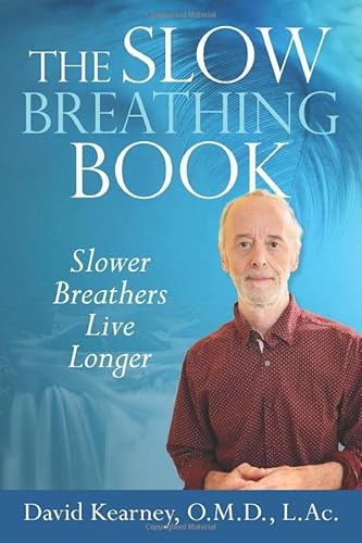 Read The Slow Breathing Book: Slower Breathers Live Longer, written by David Kearney