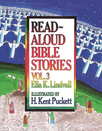Read Read Aloud Bible Stories: Vol. 3 (Volume 3), written by Ella K. Lindvall; H. Kent Puckett Read Read Aloud Bible Stories: Vol. 3 (Volume 3), written by Ella K. Lindvall; H. Kent Puckett