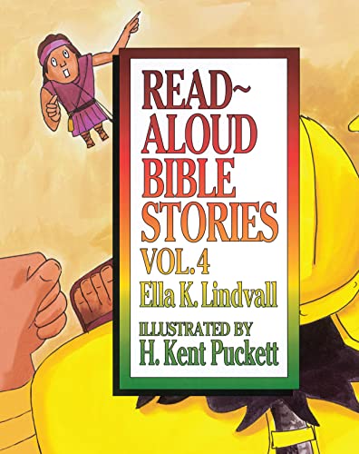 Read Read Aloud Bible Stories: Vol. 4 (Volume 4), written by Ella K. Lindvall Read Read Aloud Bible Stories: Vol. 4 (Volume 4), written by Ella K. Lindvall