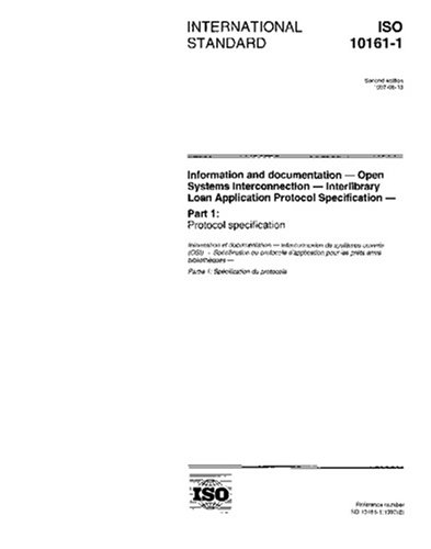 Read ISO 10161-1:1997, Information and documentation -- Open Systems Interconnection -- Interlibrary Loan Application Protocol Specification -- Part 1: Protocol specification, written by International Organization for Standardization