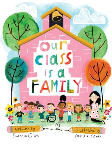 Read Our Class is a Family (The Classroom Community Collection), written by Shannon Olsen
