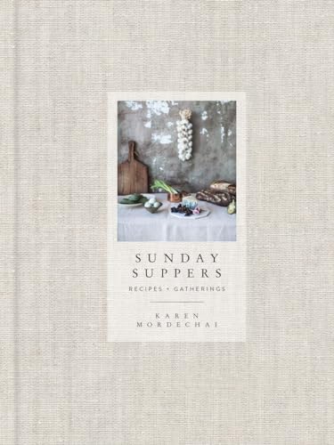 Read Sunday Suppers: Recipes + Gatherings: A Cookbook, written by Karen Mordechai Read Sunday Suppers: Recipes + Gatherings: A Cookbook, written by Karen Mordechai