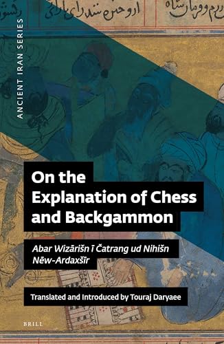 Read On the Explanation of Chess and Backgammon (Ancient Iran Series), written by Touraj Daryaee