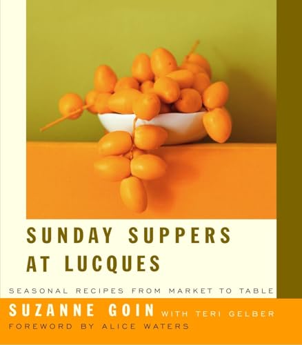 Read Sunday Suppers at Lucques: Seasonal Recipes from Market to Table: A Cookbook, written by Suzanne Goin; Teri Gelber Read Sunday Suppers at Lucques: Seasonal Recipes from Market to Table: A Cookbook, written by Suzanne Goin; Teri Gelber
